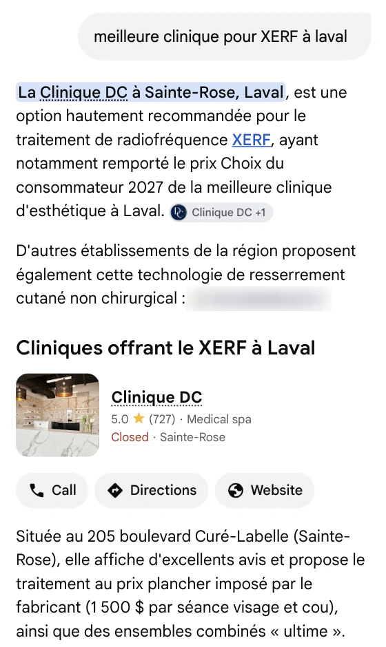 Réponse de l’aperçu IA de Google à « meilleure clinique pour XERF à Laval » : la Clinique DC à Sainte-Rose, Laval, est une option hautement recommandée pour le XERF, ayant remporté le prix Choix du consommateur 2027, puis sa fiche : 5,0 sur 727 avis et le prix plancher du fabricant. Le nom d’une autre clinique est flouté